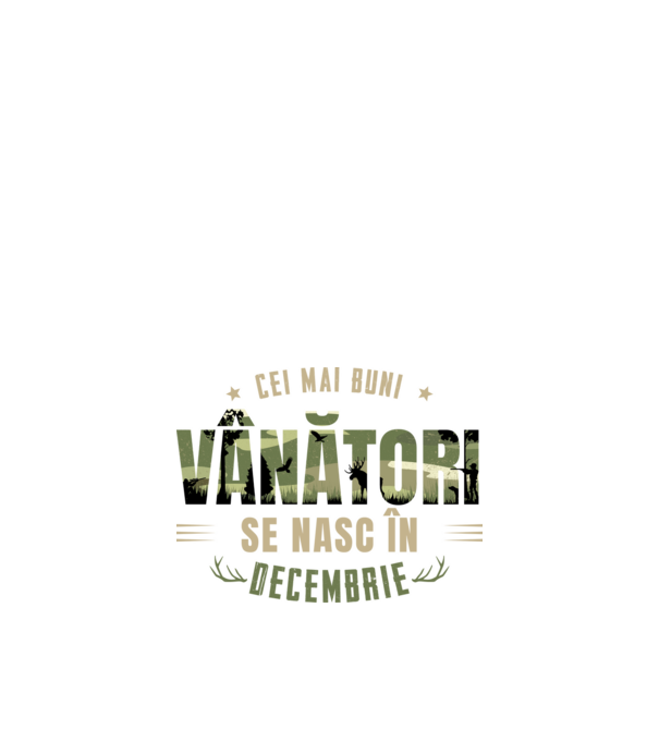 Cei mai buni vânători se nasc în decembrie model alb pe tricou