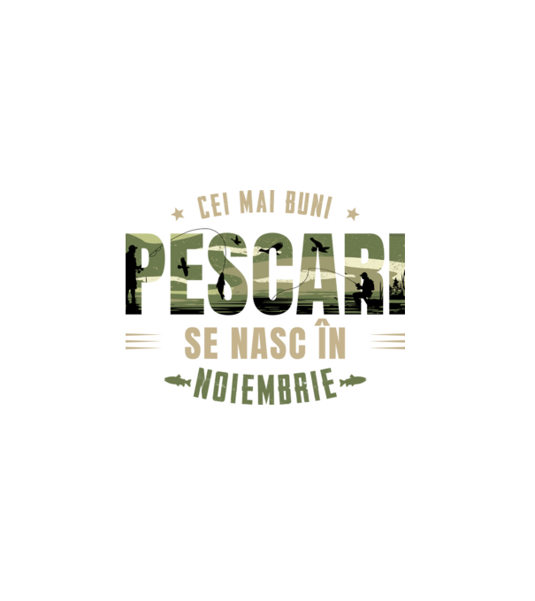 Cei mai buni pescari se nasc în noiembrie model alb pe tricou