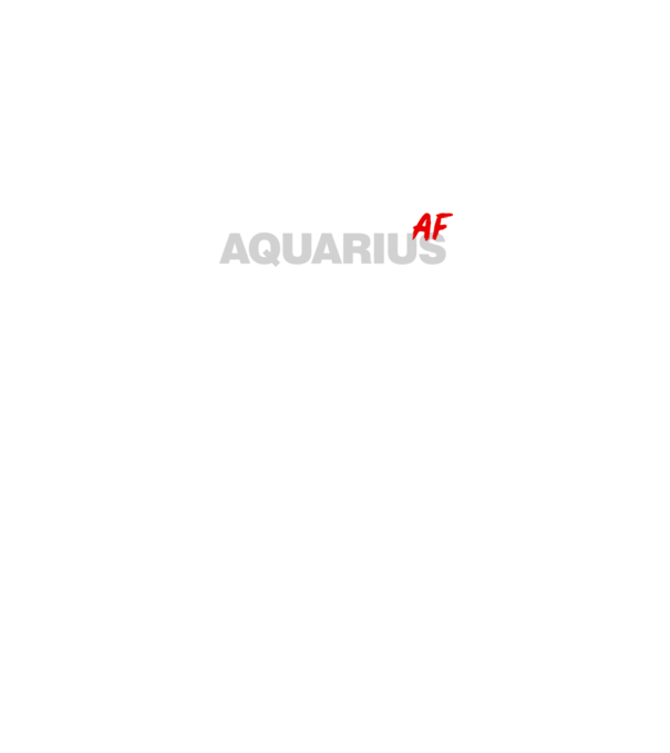 AQUARIUS as fuck model negru pe tricou