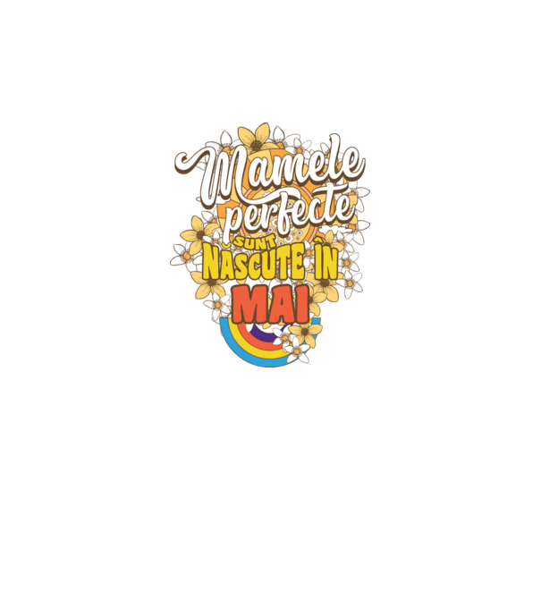 Mamele perfecte sunt născute în mai. model alb pe tricou