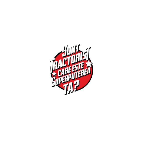sunt tractorist, care este superputerea ta? model gri pe tricou