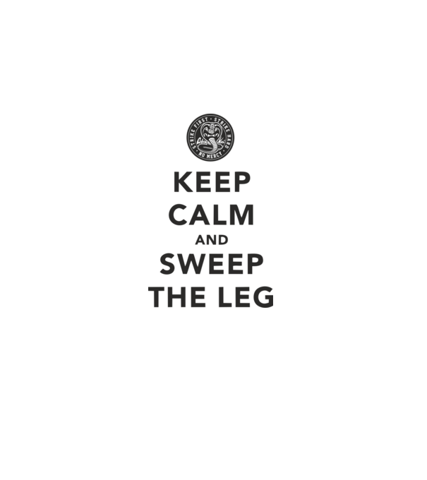 Keep calm and weep the leg cobra kai model alb pe tricou