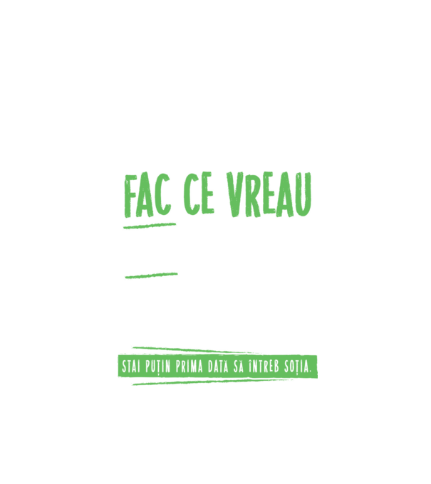 Fac ce vreau și când vreau! model negru pe tricou