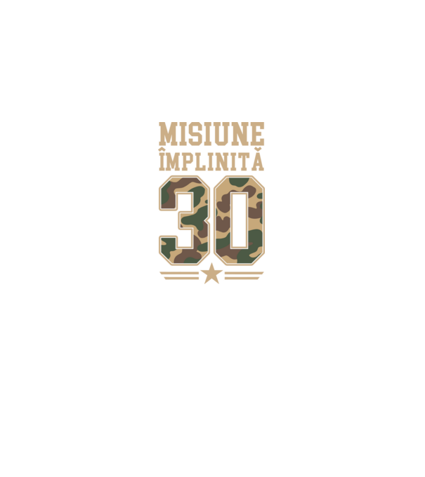 Misiune împlinită 30 model negru pe tricou