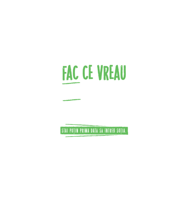 Fac ce vreau și când vreau! model negru pe tricou