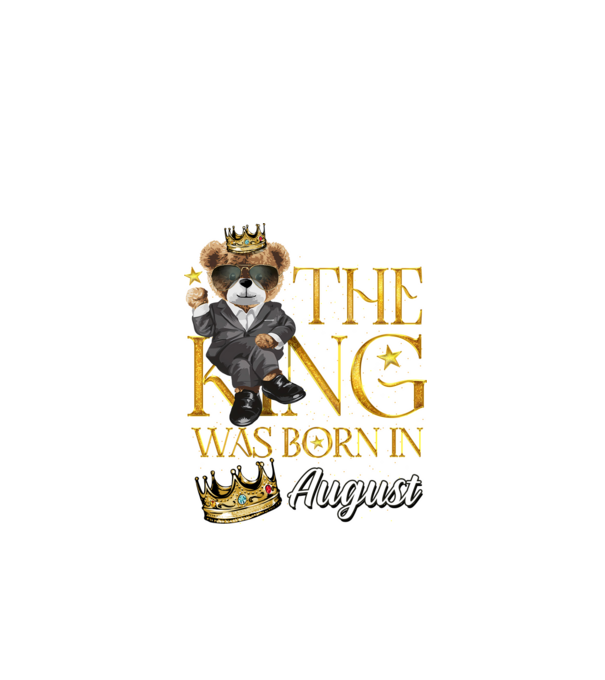 The king was born int AUGUST model negru pe tricou