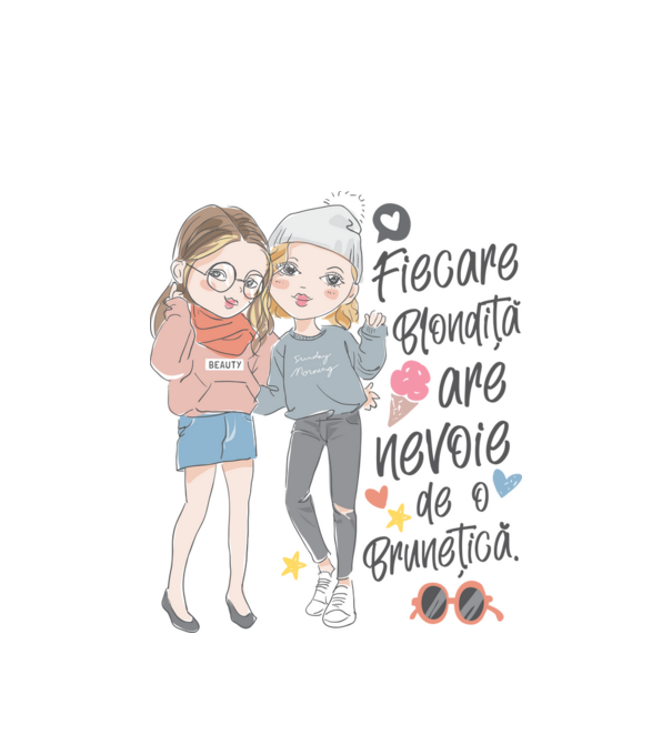 Fiecare blondiță are nevoie de o brunețică model alb pe tricou