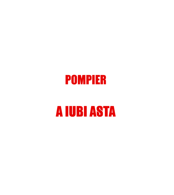 Sunt suficient de priceput pentru a fi POMPIER și suficient de nebun pentru a iubi asta model negru pe tricou