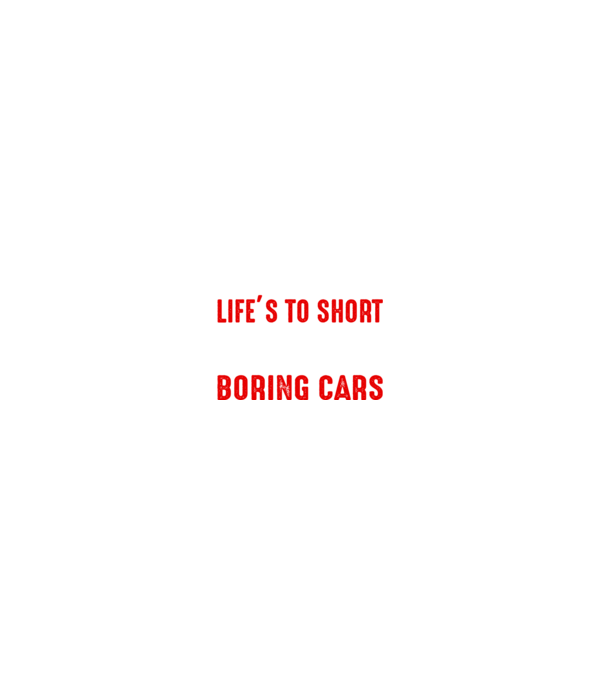 Life is too short to drive boring cars model negru pe tricou