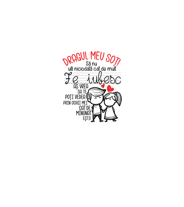 Dragul meu soț Cât de minunat ești! model alb pe tricou