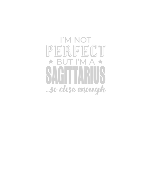 Not perfect, but SAGITTARIUS model negru pe tricou