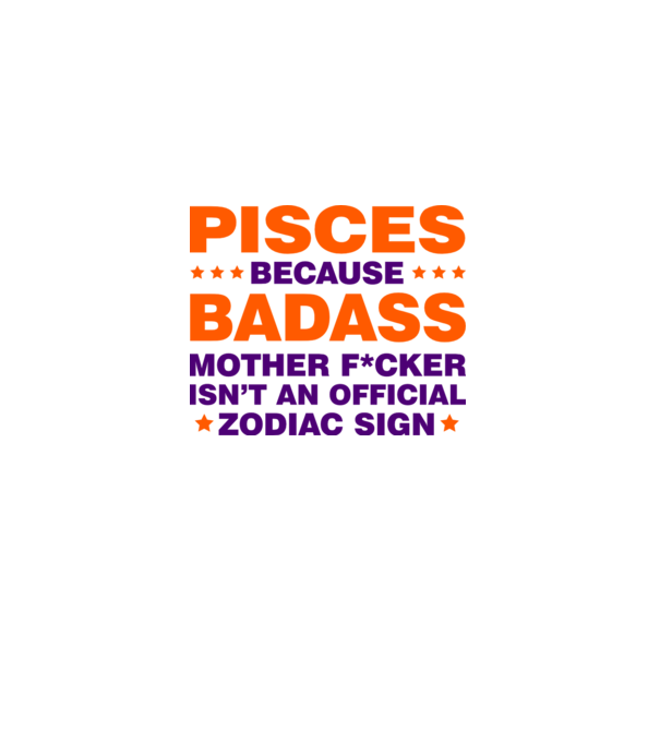 Badass zodiac PISCES model alb pe tricou