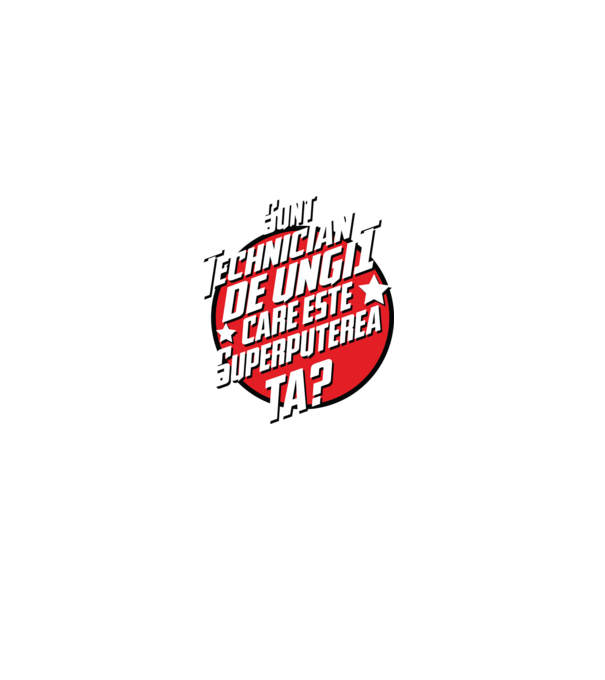 sunt tehnician de unghii, care este superputerea ta? model alb pe tricou