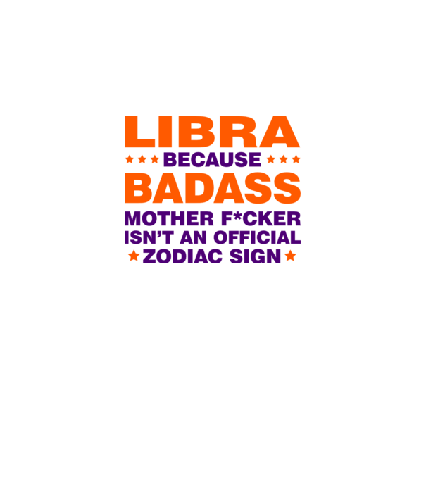 Badass zodiac LIBRA model alb pe tricou