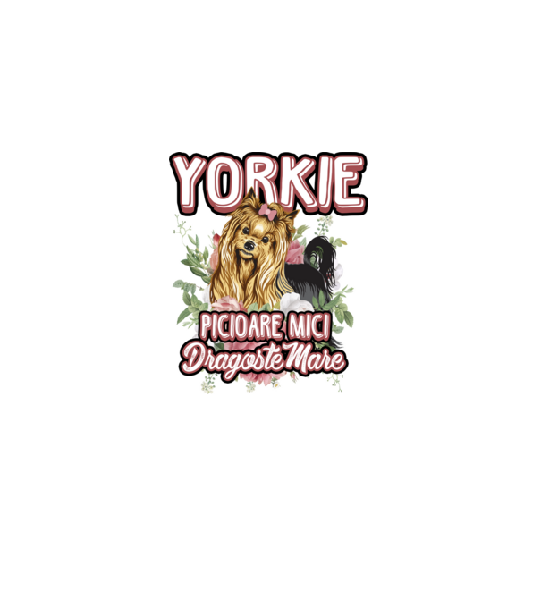 Yorkie - picioare mici dragoste mare model alb pe tricou