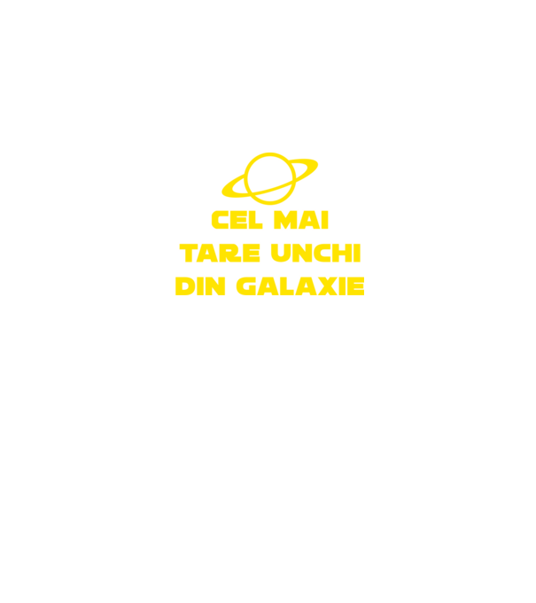 Cel mai tare unchi din galaxie model negru pe tricou