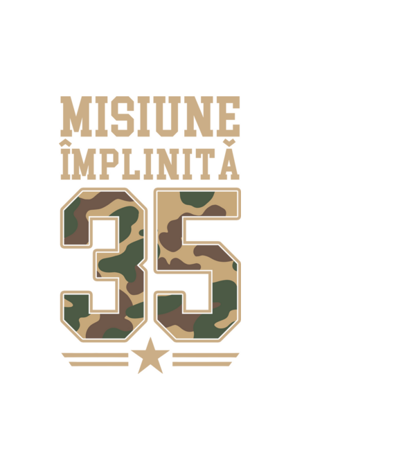 Misiune împlinită 35 model alb pe tricou