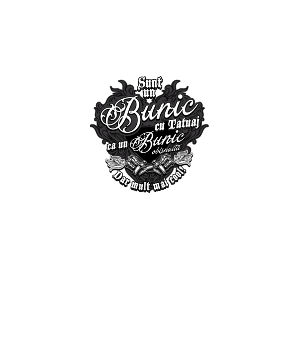 Sunt un bunic cu tatuaj, ca un bunic obișnuit, dar mult mai cool! model negru pe tricou