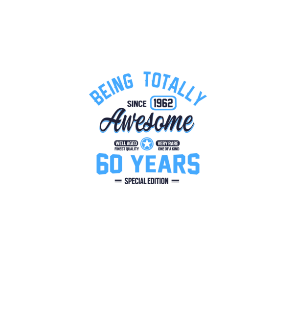 60 years of being totally awesome model alb pe tricou