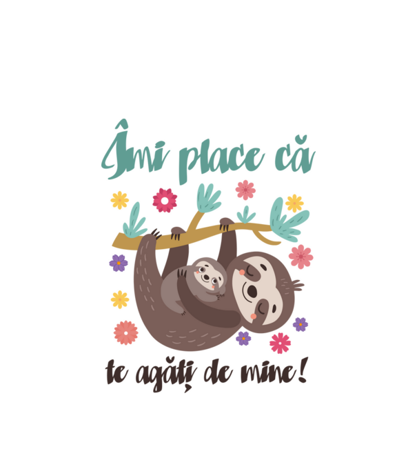Îmi place să mă agăț de tine! Te iubesc mamă! model alb pe tricou