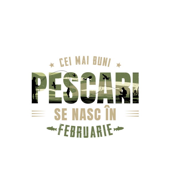 Cei mai buni pescari se nasc în februarie model alb pe tricou