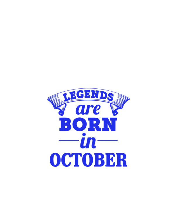 Legends are born in October model nisipiu pe tricou