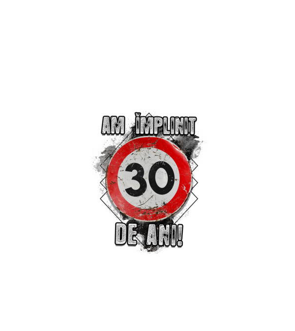 Am împlinit 30 de ani! model alb pe tricou