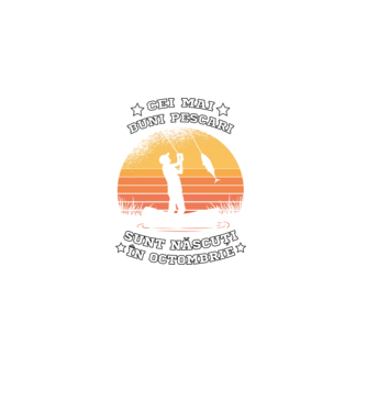Cei mai buni Pescari sunt născuți în Octombrie model negru pe tricou