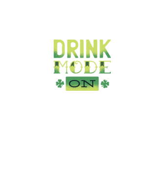 Drink mode on - Mod de băutură activat model negru pe tricou