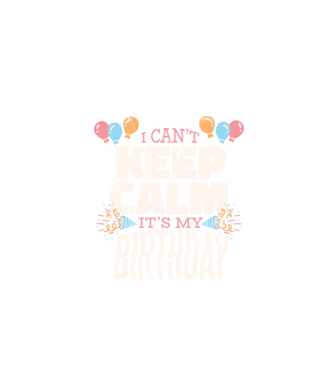 'I can''t keep calm it''s my birthday' model negru pe tricou
