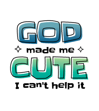 God made me cute model alb pe tricou