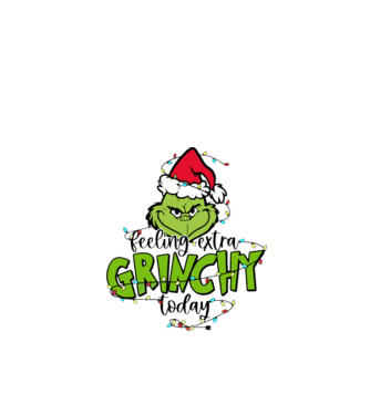 Feeling extra Grinchy today model alb pe tricou