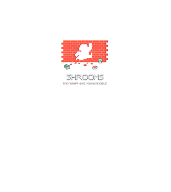 Shrooms - They make you invincible Mario model alb pe tricou