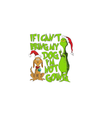 If i can't bring my dog I'm not going - Grinch model negru pe tricou