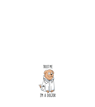 Ai încredere, sunt un Dogtor model alb pe tricou
