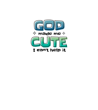 God made me cute model alb pe tricou