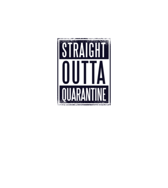 Straight outta quarantine model gri pe tricou