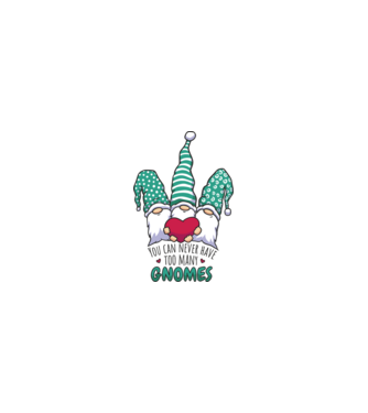 You can never have too many Gnomes model nisipiu pe tricou
