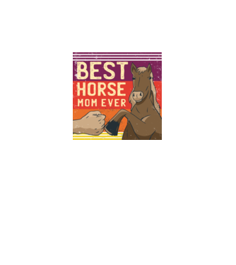 Best Horse Mom Ever - Cea mai bună mamă cu cal model negru pe tricou