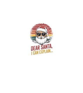 Dear Santa, I can explain...  model negru pe tricou