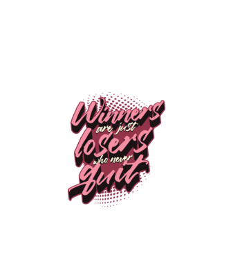 Winners are just losers who never quit model alb pe tricou