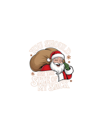 You Should See The Size Of My Sack Santa model negru pe tricou