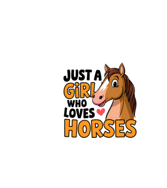 Just a girl who loves horses Alb model alb pe tricou