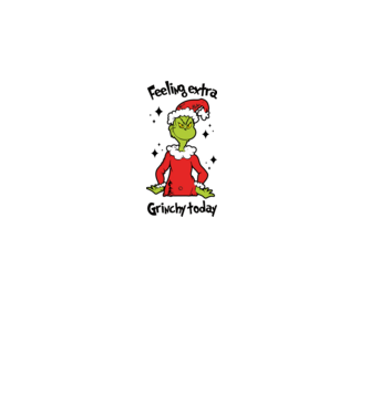 Feeling extra Grinchy today model alb pe tricou
