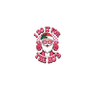 I do it for the HO's Santa model negru pe tricou