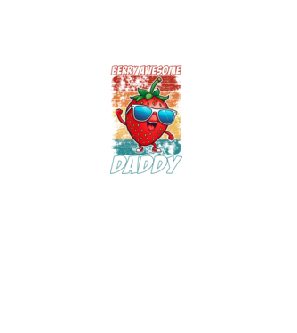 Berry Awesome Daddy Strawberry model turcoaz pe tricou