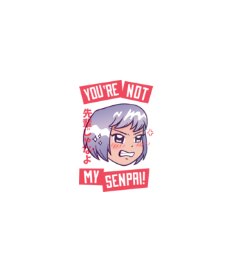 You are not my Senpai model negru pe tricou