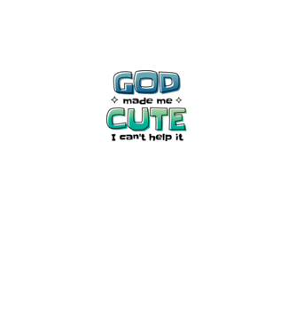 God made me cute model alb pe tricou