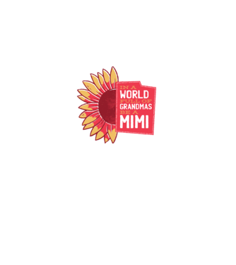 In a world full of Grandmas be a Mimi model alb pe tricou