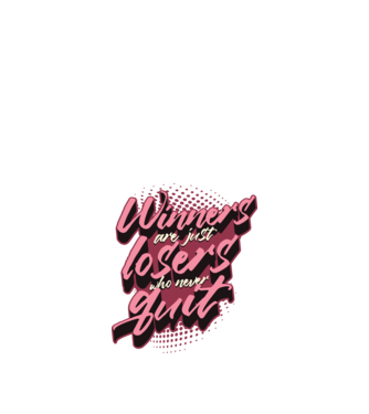 Winners are just losers who never quit model alb pe tricou